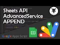 Append with Google Sheets API Advanced Service and Apps Script
