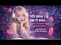 Lagu TỐI QUA EM Ở ĐÂU - ĐINH TÙNG HUY | TỐI QUA EM LÀM GÌ Ở ĐÂU REMIX