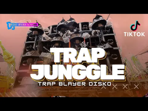 Download MP3 DJ TRAP BLEYER JUNGGLE DISKO - BATTLE KARNAVAL DJ RISKI IRVAN NANDA