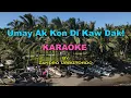 Download Lagu Umay Ak Kon Di Kaw Dak (Karaoke)