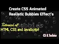How to create CSS Animated Realistic Bubbles effects using HTML CSS and JavaScript