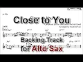 Download Lagu Close to You - Backing Track with Sheet Music for Alto Sax