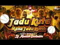 Lagu JaduKuta Mana JaduKuta Song Remix Dj Manish Exclusive