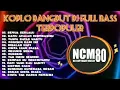 DANGDUT KOPLO DJ FULL BASS TERPOPULER || TERBARU 2022 no copyright