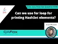 Can we use for loop for printing HashSet elements Core Java Interview Question