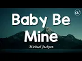 Download Lagu Michael Jackson - Baby Be Mine [Lyrics]