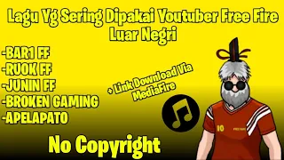 Download Lagu Yang Sering Dipakai Youtuber Free Fire Luar Negri  BAR1 FF,RUOK FF||Link Download Via MediaFire MP3