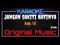Download Lagu Karaoke Jangan Sakiti Hatinya ( Original Music ) HQ Audio - Andy /rif