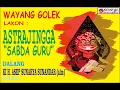 Lagu WAYANG GOLEK ASEP SUNANDAR - ASTRAJINGGA SABDA GURU PART 1