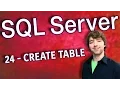 SQL Server 24 - CREATE TABLE