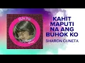 Kahit Maputi Na Ang Buhok Ko - Sharon Cuneta (Official Lyric Video)