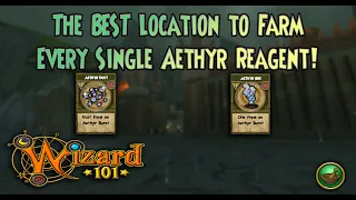 Wizard101 The BEST Locations to Farm EVERY Aethyr Reagent