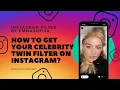 How to get your celebrity twin filter on Instagram