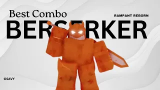 BEST Berserker Combo In RAMPANT REBORN