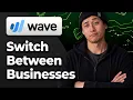 How to Switch Between Businesses in Wave 2026 Easy Tutorial