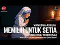 Download Lagu MEMILIH UNTUK SETIA (BUNDA THERESA) - VANESSA AXELIA