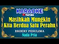 Download Lagu MASIHKAH MUNGKIN KITA BERDUA SATU PERAHU - Broery Pesulima [ KARAOKE HD ] Nada Pria