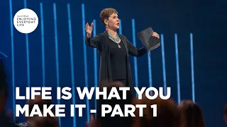 Life Is What You Make It - Pt 1 Enjoying Everyday Life Teaching Joyce Meyer