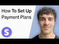 Stripe - How to Set Up Payment Plans 2025 Full Guide