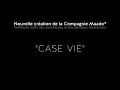 Case vie - cie MAADO