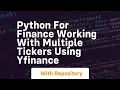 Python for finance working with multiple tickers using yfinance