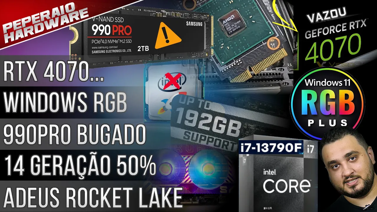 Resumão – Fim 11ª geração / RTX 4070 Abril / SSD Samsung problemático / 14 geração +50% / I7 13790F