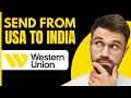 How to Send Money From USA to India Through Western Union 2026