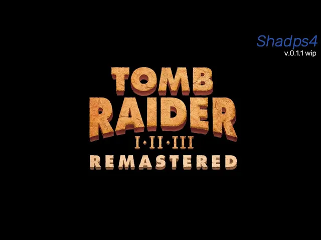 [PS4 Emulator]  Shadps4 - Tomb Raider Remastered I-II-III INGAME TEST#01