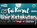 Lagu DJ Viral Tik Tok Viral Terbaru 2024 - Usir Ketakutan Fai Kecrut - Apa yang terjadi pertiwi saat ini