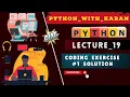 L - 19 Coding Exercise Solutions Python For Beginners PythonWithKaran