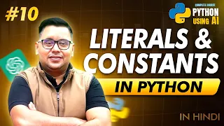 Literals and Constants in Python Explained Python Using AI Course in Hindi