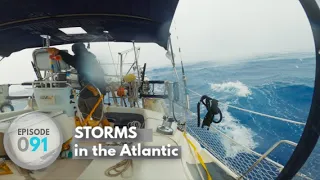 Sailing in the Atlantic Part 2 , Storms at Sea (Ep.91)  |  ⛵ The Foster Journey
