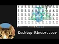 Writing a Minesweeper clone that plays on the Desktop