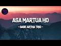[LIRIK] - ASA MARTUA HO | GABE ARTHA TRIO