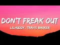 LILHUDDY - Don't Freak Out (Lyrics) ft. Travis Barker, Tyson Ritter \u0026 iann dior