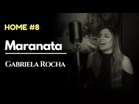 Download MP3 MARANATA - GABRIELA ROCHA ft. LUKAS AGUSTINHO HOME#8