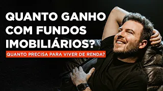 QUANTO EU GANHO DE FUNDOS IMOBILIARIOS POR MÊS? Dá pra VIVER DE RENDA?