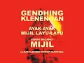 Download Lagu GENDHING KLENENGAN: AYAK AYAK MIJIL LAYU LAYU
