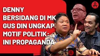 Gus Din Tanggapi Sidang Denny Indrayana di MK: Ini Propaganda Politik || OTT