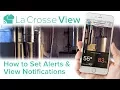 La Crosse View - Set Alerts View Notifications