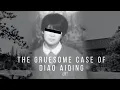 The Horrific and Gruesome Case of Diao Aiqing