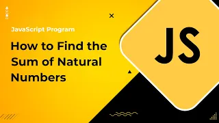 JavaScript Program to Find the Sum of Natural Numbers