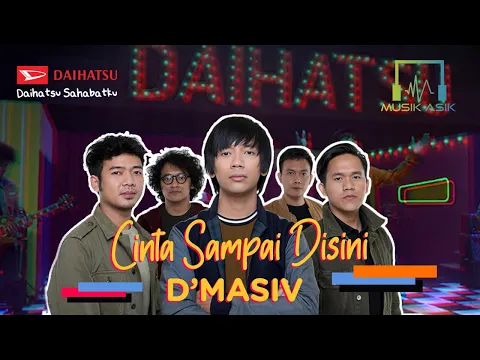 Download MP3 D'Masiv - Cinta Sampai Disini | Musik Asik KOLABORASIK