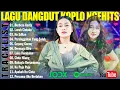Download Lagu FULL ALBUM LAGU DANGDUT KOPLO TERBARU 2025 | VIRAL DI TIKTOK | ENAK DIDENGAR | NGEHITS SAAT INI