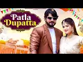 Download Lagu Patla Dupatta (Official Video) Vishvajeet Choudhary,Anjali Raghav |New Haryanvi Songs Haryanavi 2022