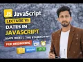JavaScript Lecture 10 Dates in JavaScript Date Object Time Formatting