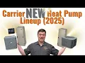 Carrier NEW Heat Pump Lineup 2025