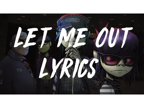 Download MP3 Gorillaz - Let Me Out ( Lyrics / Lyric Video)