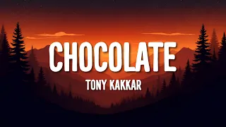 Tony Kakkar - Chocolate (Lyrics)
