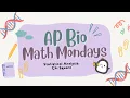 AP Bio Math Monday 2 Chi Square